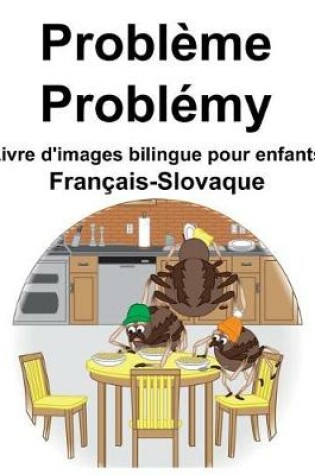 Cover of Français-Slovaque Problème/Problémy Livre d'images bilingue pour enfants