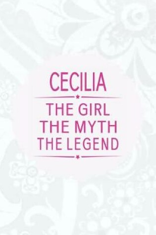 Cover of Cecilia the Girl the Myth the Legend