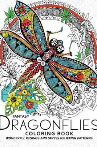 Cover of Fantasy Dragonflies Coloring Book for Adult