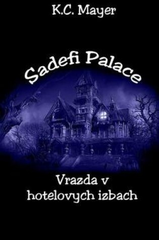 Cover of Sadefi Palace Vrazda V Hotelovych Izbach