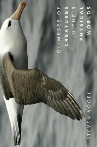 Cover of Glimpses of Creatures in Their Physical Worlds