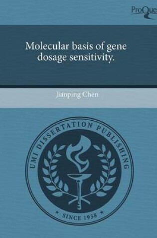 Cover of Molecular Basis of Gene Dosage Sensitivity