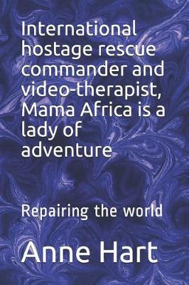 Book cover for International Hostage Rescue Commando and Video-Therapist, Mama Africa Is a Lady of Adventure