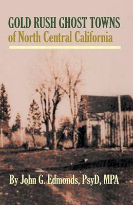 Book cover for Gold Rush Ghost Towns of North Central California