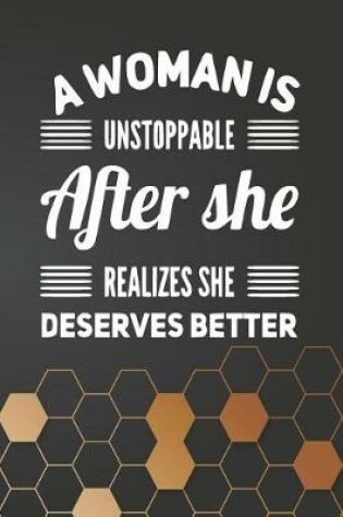 Cover of A woman is unstoppable after she realizes she deserves better