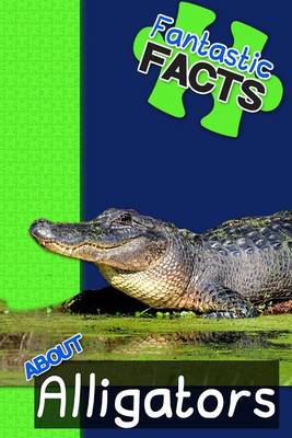 Book cover for Fantastic Facts about Alligators