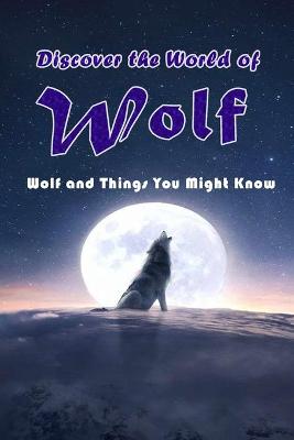 Book cover for Discover the World of Wolf