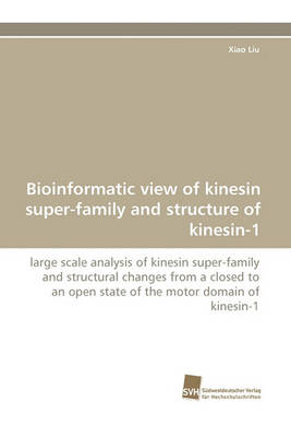 Book cover for Bioinformatic View of Kinesin Super-Family and Structure of Kinesin-1