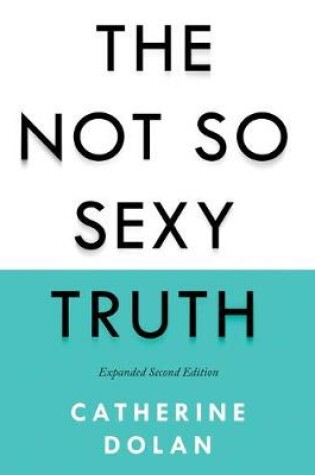 Cover of The Not So Sexy Truth