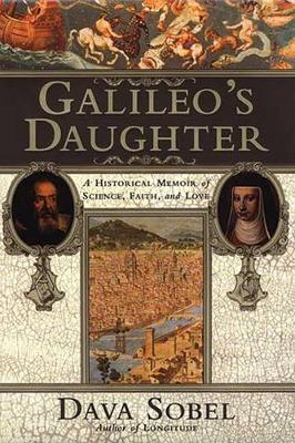 Book cover for Galileo's Daughter: a Historical Memoir of Science, Faith and Love