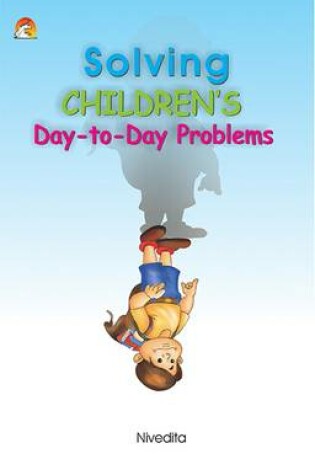 Cover of Solving Children's Day-to-day Problems