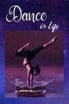 Book cover for Dance Is Life