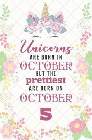 Cover of Unicorns Are Born In October But The Prettiest Are Born On October 5