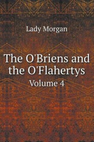 Cover of The O'Briens and the O'Flahertys Volume 4