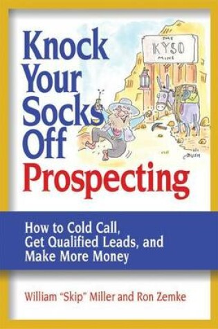 Cover of Knock Your Socks Off Prospecting: How to Cold Call, Get Qualified Leads, and Make More Money. Knock Your Socks Off Service Series.