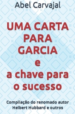 Cover of UMA CARTA PARA GARCIA e a chave para o sucesso