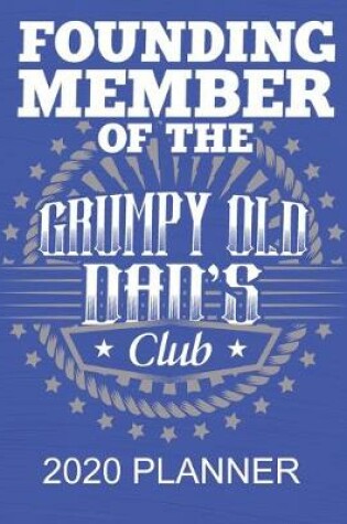Cover of 2020 Planner - Founding Member Of The Grumpy Old Dad's Club