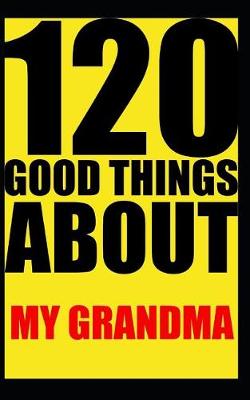 Book cover for 120 good things about my grandma