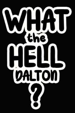 Cover of What the Hell Dalton?