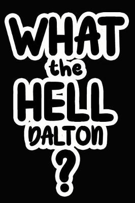 Book cover for What the Hell Dalton?