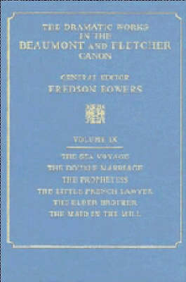 Book cover for Volume 9, The Sea Voyage, The Double Marriage, The Prophetess, The Little French Lawyer, The Elder Brother, The Maid in the Mill