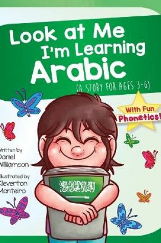 Cover of Look At Me I'm Learning Arabic