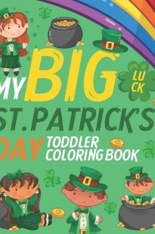 Cover of My Big St. Patrick's Day Toddler Coloring Book