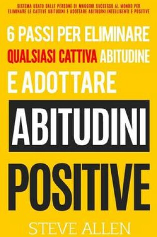 Cover of 6 passi per eliminare qualsiasi cattiva abitudine e adottare abitudini positive