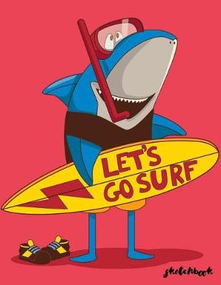 Book cover for Let's Go Surf Sketchbook