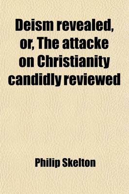 Book cover for Deism Revealed, Or, the Attacke on Christianity Candidly Reviewed