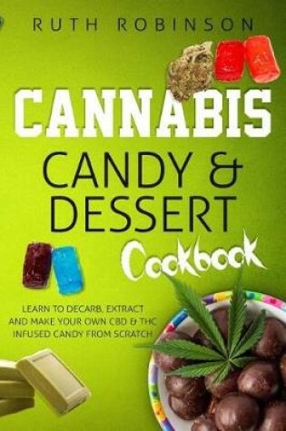 Cover of Cannabis Candy & Dessert Cookbook