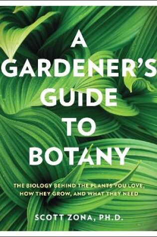 Cover of A Gardener's Guide to Botany