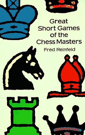 Book cover for Great Short Games of the Chess Masters