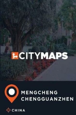 Cover of City Maps Mengcheng Chengguanzhen China