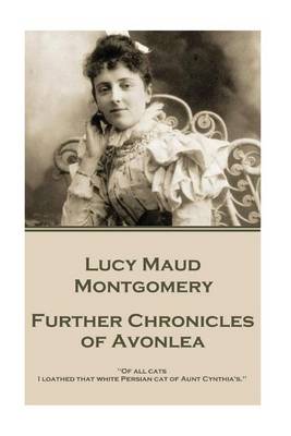 Book cover for Lucy Maud Montgomery - Further Chronicles of Avonlea