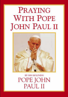 Book cover for Praying with Pope John Paul II