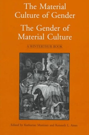 Cover of The Material Culture of Gender/Gender of Material Culture