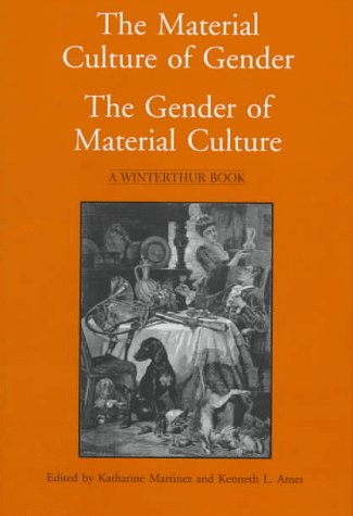 Book cover for The Material Culture of Gender/Gender of Material Culture