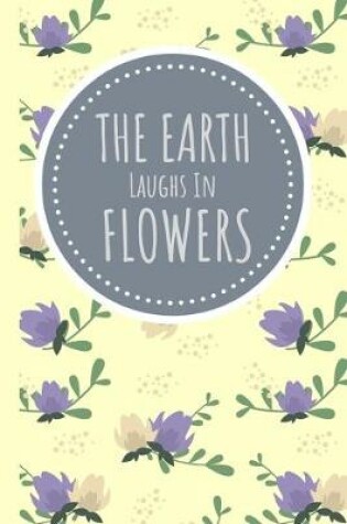 Cover of The Earth Laughs In Flowers