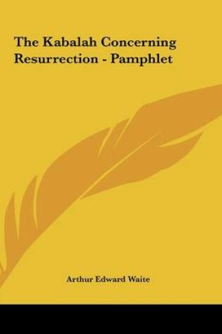 Cover of The Kabalah Concerning Resurrection - Pamphlet