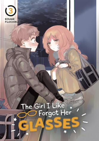 Cover of The Girl I Like Forgot Her Glasses 03