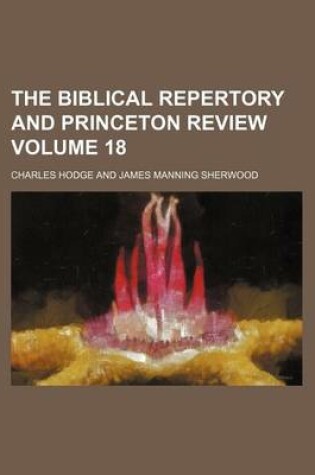 Cover of The Biblical Repertory and Princeton Review Volume 18