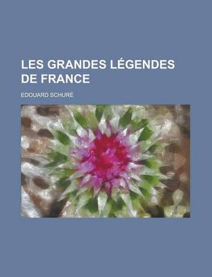 Book cover for Les Grandes L Gendes de France