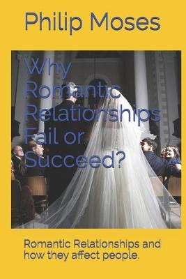 Book cover for Why Romantic Relationships Fail or Succeed?