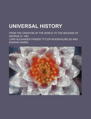 Book cover for Universal History (Volume 2); From the Creation of the World to the Decease of George III, 1820