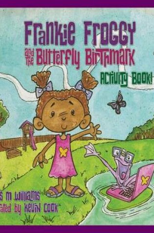 Cover of Frankie Froggy & The Butterfly Birthmark Activity Book