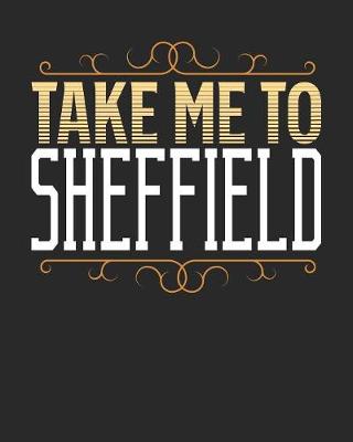 Book cover for Take Me To Sheffield