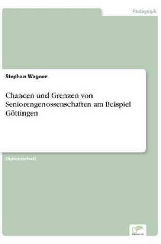 Cover of Chancen und Grenzen von Seniorengenossenschaften am Beispiel Goettingen