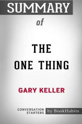 Cover of Summary of The ONE Thing by Gary Keller