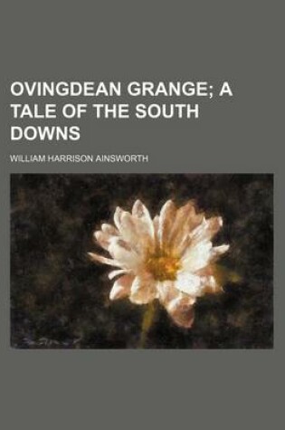 Cover of Ovingdean Grange; A Tale of the South Downs